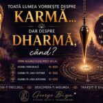 Toată lumea vorbește despre KARMĂ Dar despre DHARMĂ, când